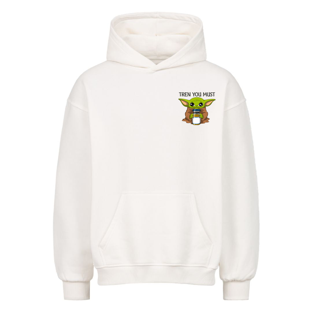 Tren you must Oversized Hoodie