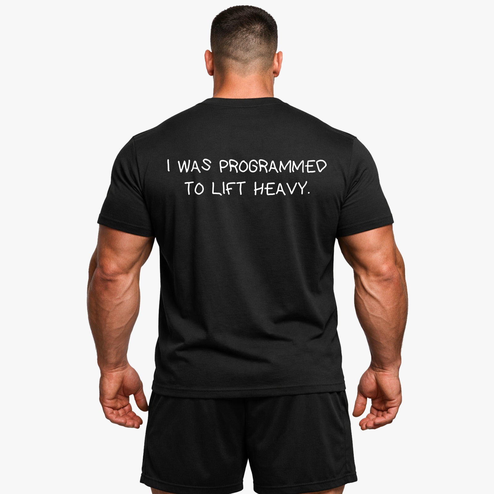 I WAS PROGRAMMED TO LIFT HEAVY (Backprint) Shirt