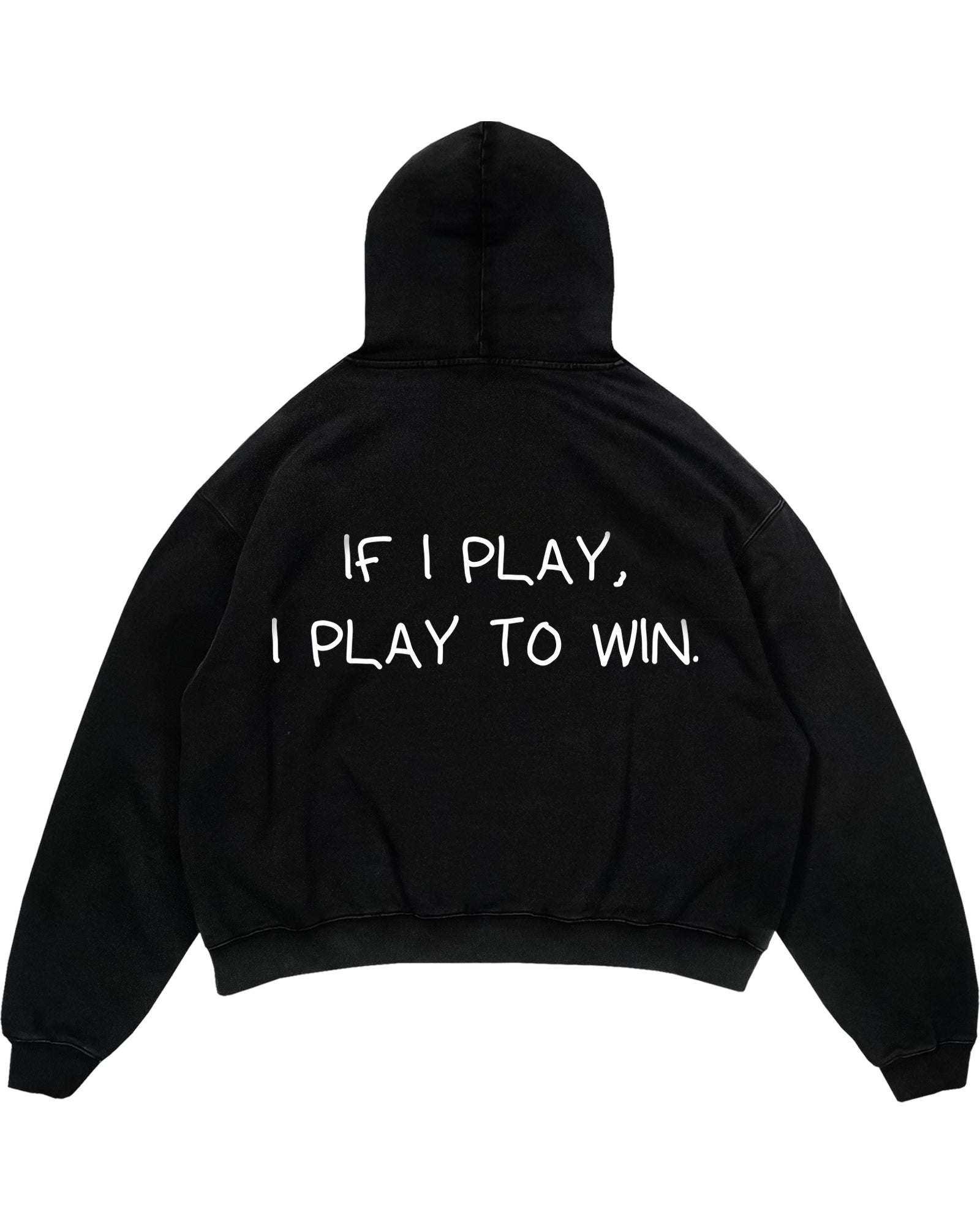 If I play, I play to win Oversized (Backprint) Hoodie