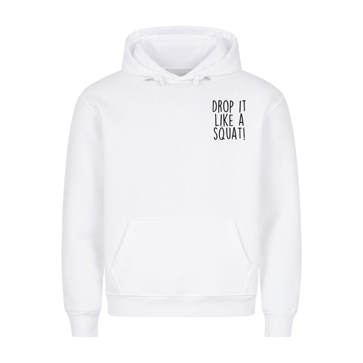 Drop it like a squat Hoodie