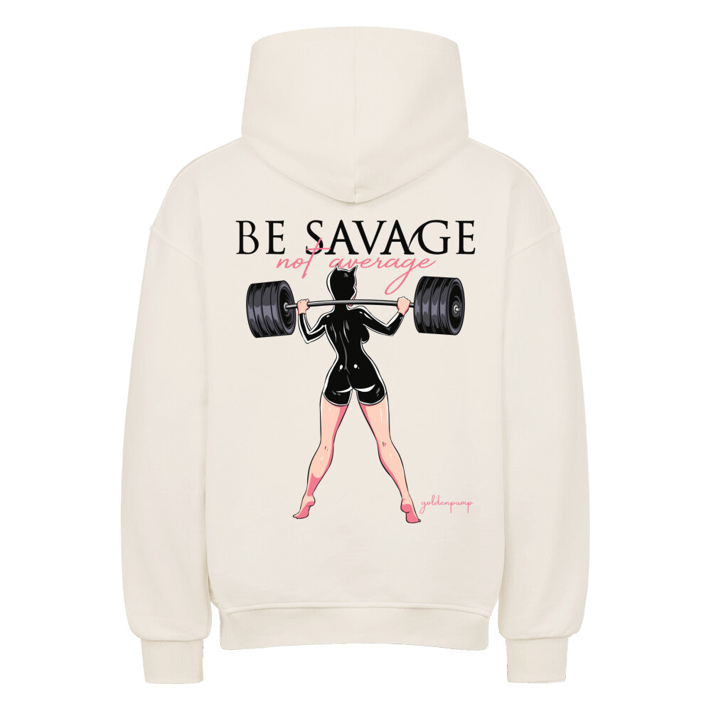 Be Savage Oversized Hoodie