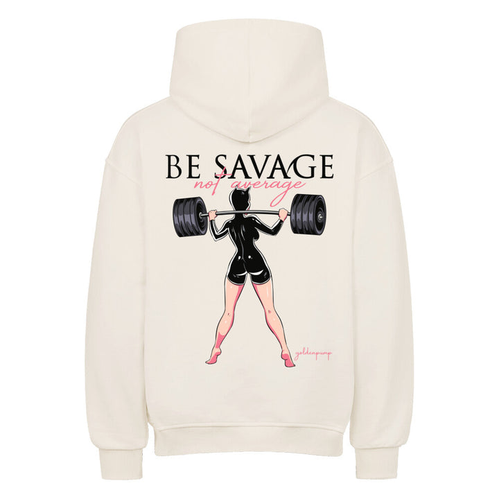 Be Savage Oversized Hoodie