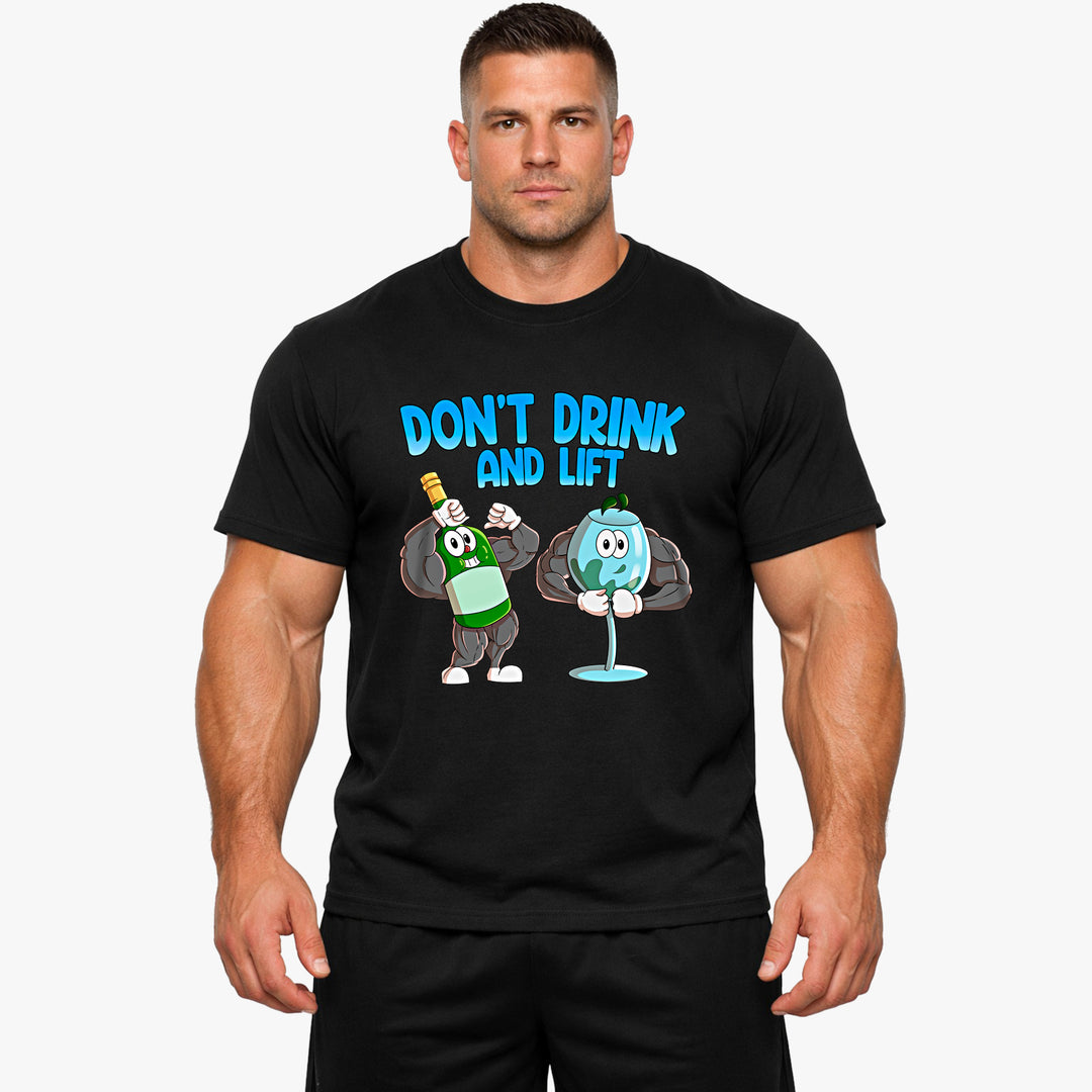 Don't Drink and Lift  Shirt