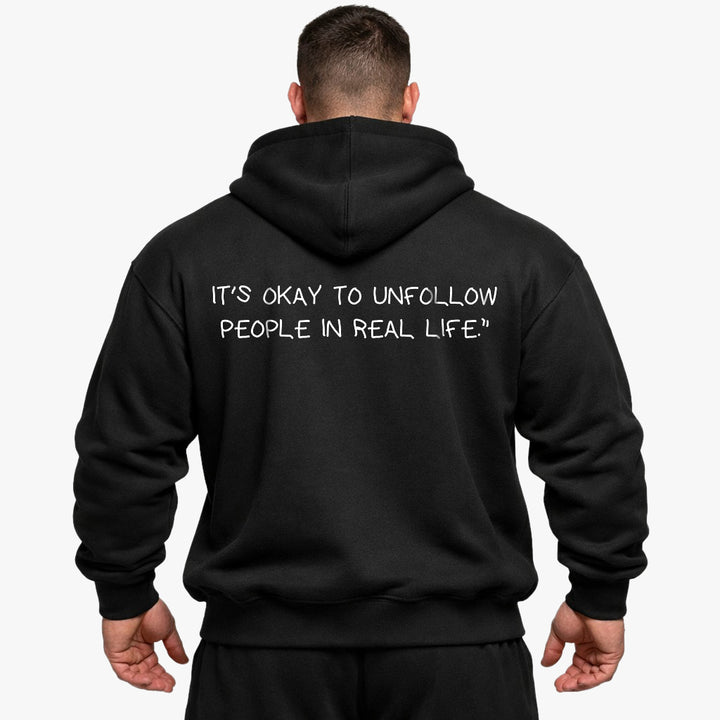 IT'S OKAY TO UNFOLLOW PEOPLE IN REAL LIFE Oversized (Backprint) Hoodie