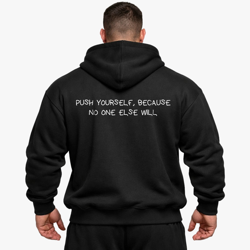 PUSH YOURSELF, BECAUSE NO ONE ELSE WILL Oversized (Backprint) Hoodie