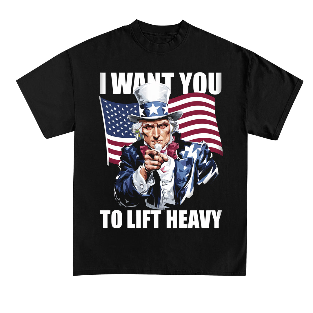 I want you to lift heavy T-Shirt